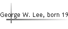 George W. Lee, born 1922