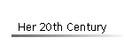 Her 20th Century