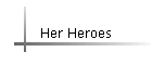 Her Heroes