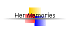 Her Memories