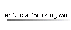 Her Social Working Model