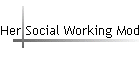 Her Social Working Model