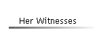 Her Witnesses