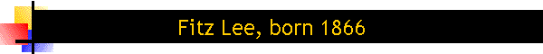 Fitz Lee, born 1866
