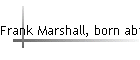 Frank Marshall, born abt 1866