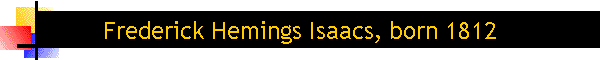 Frederick Hemings Isaacs, born 1812