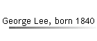 George Lee, born 1840