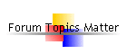 Forum Topics Matter