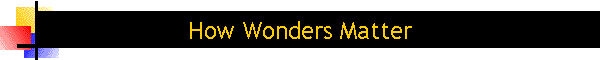 How Wonders Matter