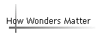 How Wonders Matter