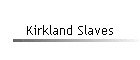 Kirkland Slaves