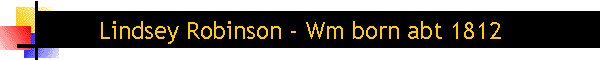 Lindsey Robinson - Wm born abt 1812